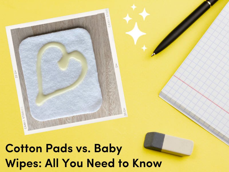 Cotton Pads vs. Baby Wipes Everything You Need to Know La Petite Creme
