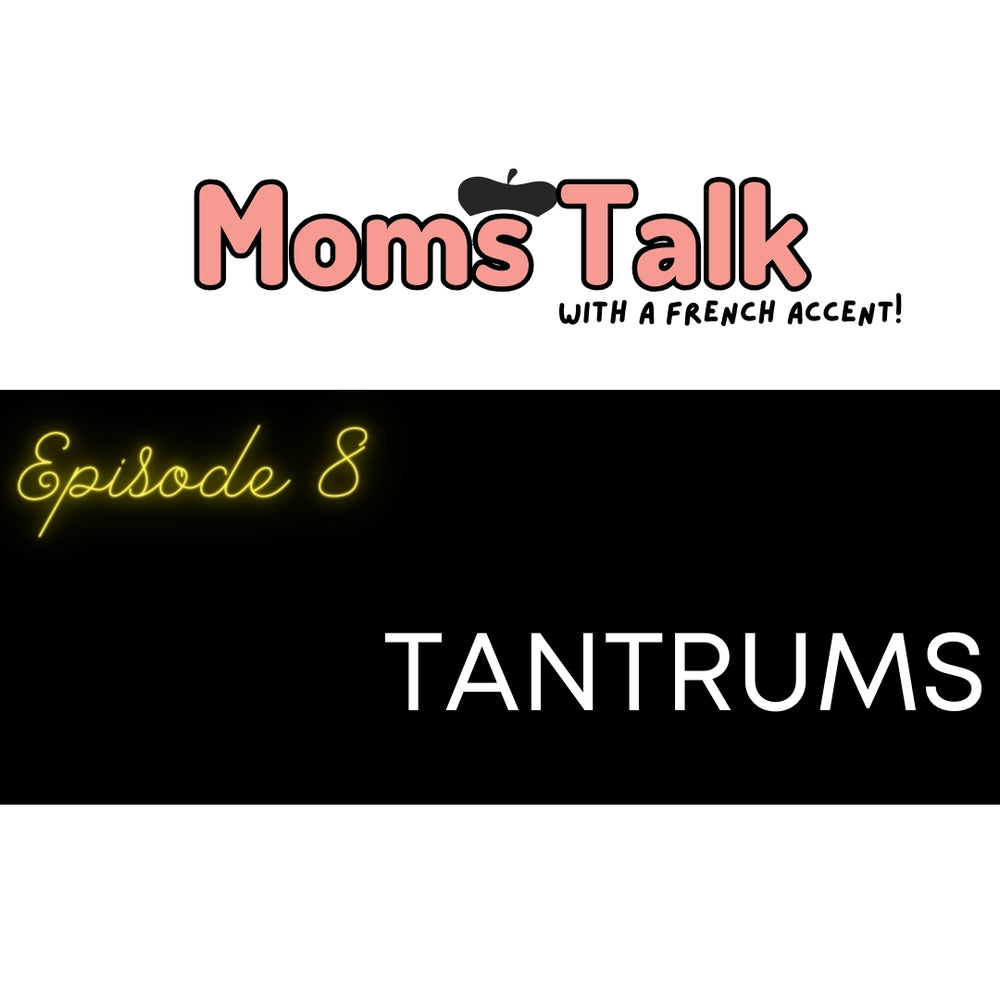[Episode 8] Tantrums