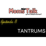 [Episode 8] Tantrums