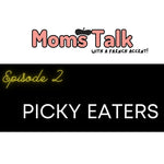 [Episode 2] Dealing with a picky eater