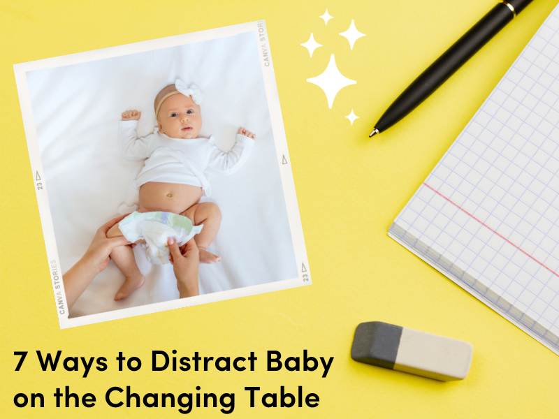 7 Ways to Distract Baby on the Changing Table