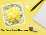 The Benefits of Beeswax