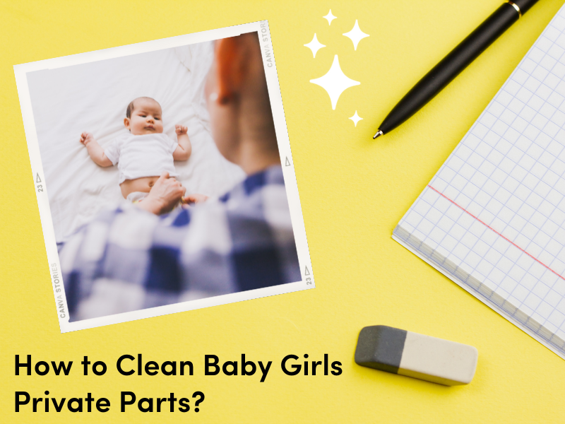 How to Clean Baby Girls Private Parts?