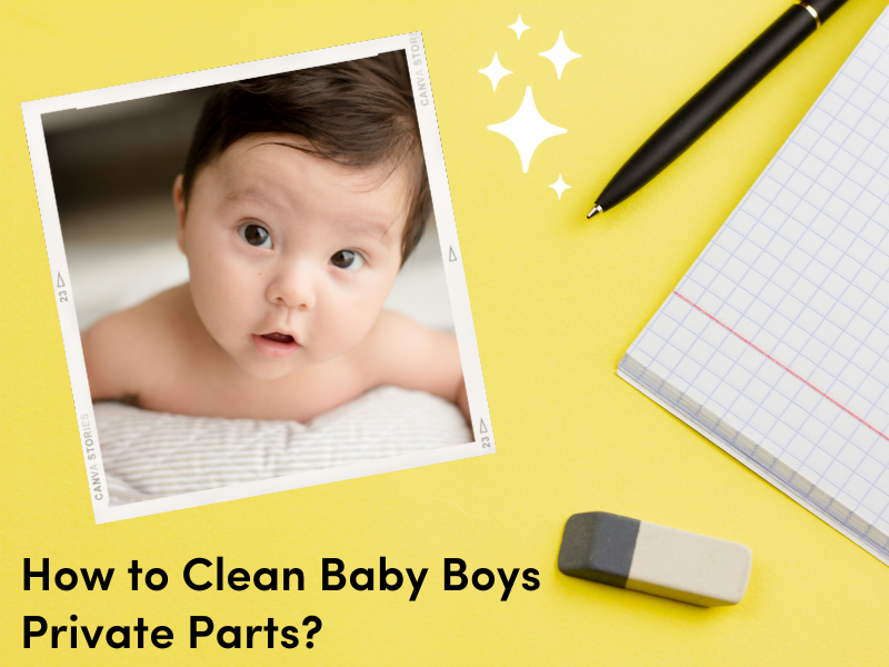 How to Clean Baby Boys Private Parts?
