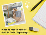 What do French Parents Pack in Their Diaper Bags?