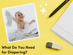 What Do You REALLY Need for Diapering?