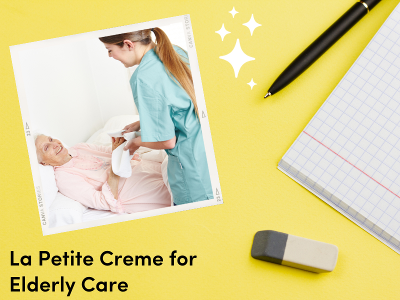 La Petite Creme for Elderly Care