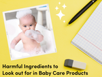 Harmful Ingredients to Look out for in Baby Care Products