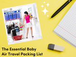 The Essential Baby Air Travel Packing List