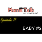 [Episode 11] Baby #2
