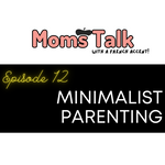 [Episode 12] Minimalist Parenting