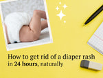 How to get rid of a diaper rash in 24 hours naturally