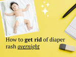 How to get rid of diaper rash overnight