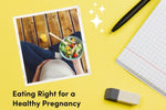 Eating Right for a Healthy Pregnancy