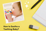 How to Soothe a Teething Baby