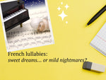 French lullabies: sweet dreams… or mild nightmares?