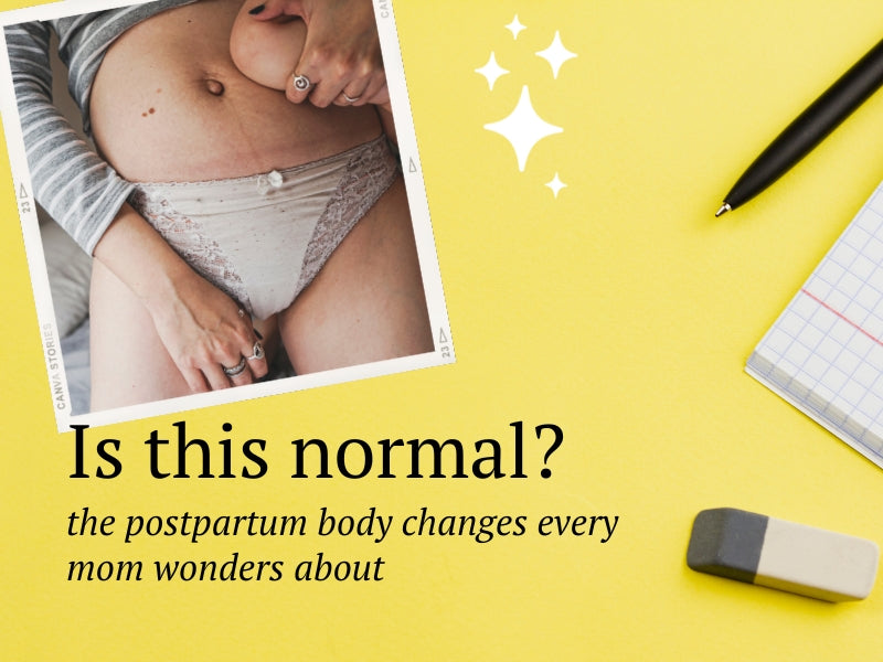 Is this normal? The postpartum body changes every mom wonders about