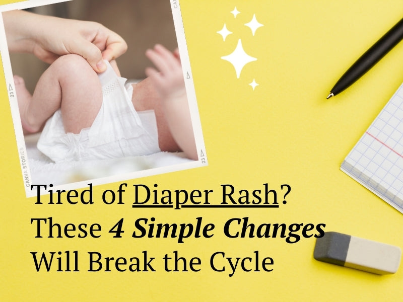 Tired of Diaper Rash? These 4 Simple Changes Will Break the Cycle – La ...