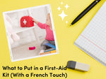 What to Put in a First-Aid Kit (With a French Touch)